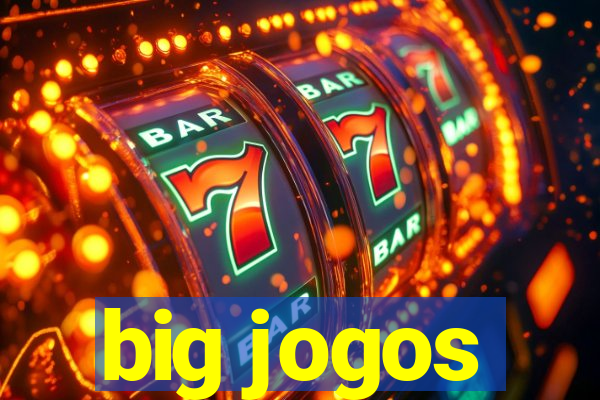 big jogos